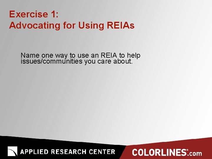 Exercise 1: Advocating for Using REIAs Name one way to use an REIA to