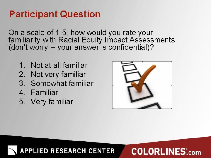 Participant Question On a scale of 1 -5, how would you rate your familiarity