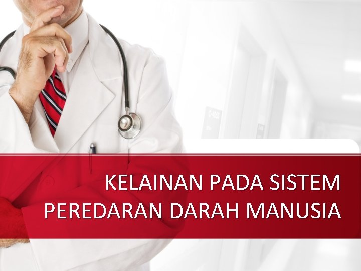 KELAINAN PADA SISTEM PEREDARAN DARAH MANUSIA 