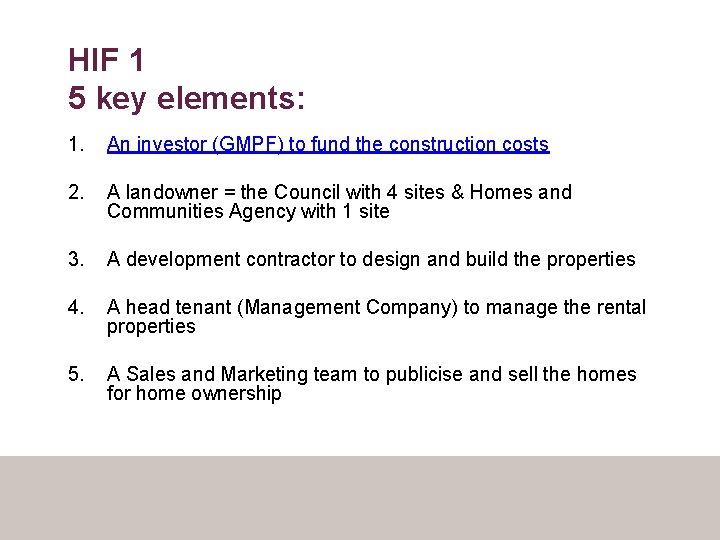 HIF 1 5 key elements: 1. An investor (GMPF) to fund the construction costs