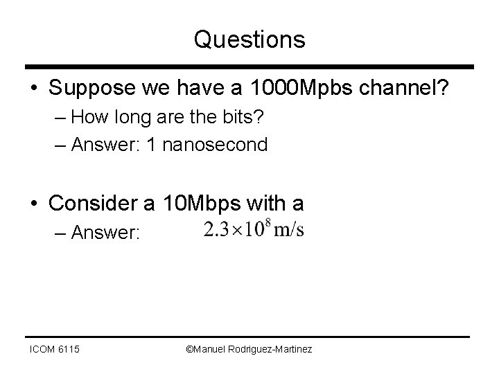 Questions • Suppose we have a 1000 Mpbs channel? – How long are the