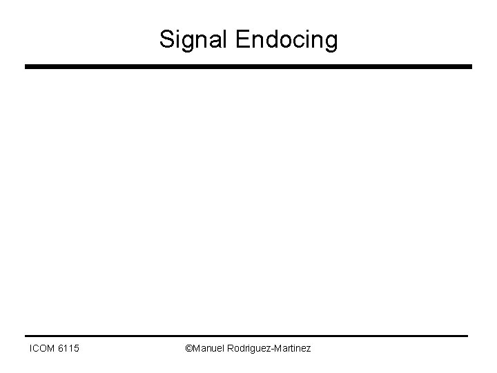 Signal Endocing ICOM 6115 ©Manuel Rodriguez-Martinez 