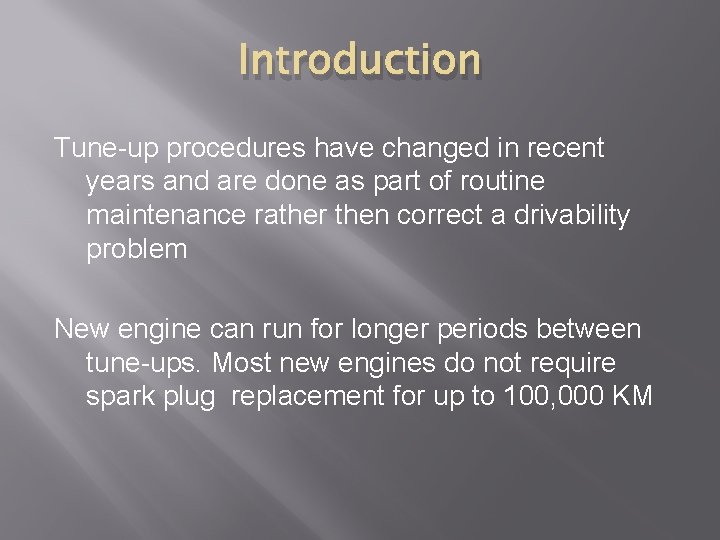 Introduction Tune-up procedures have changed in recent years and are done as part of