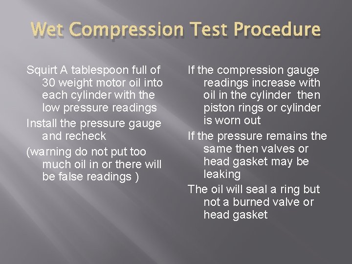 Wet Compression Test Procedure Squirt A tablespoon full of 30 weight motor oil into