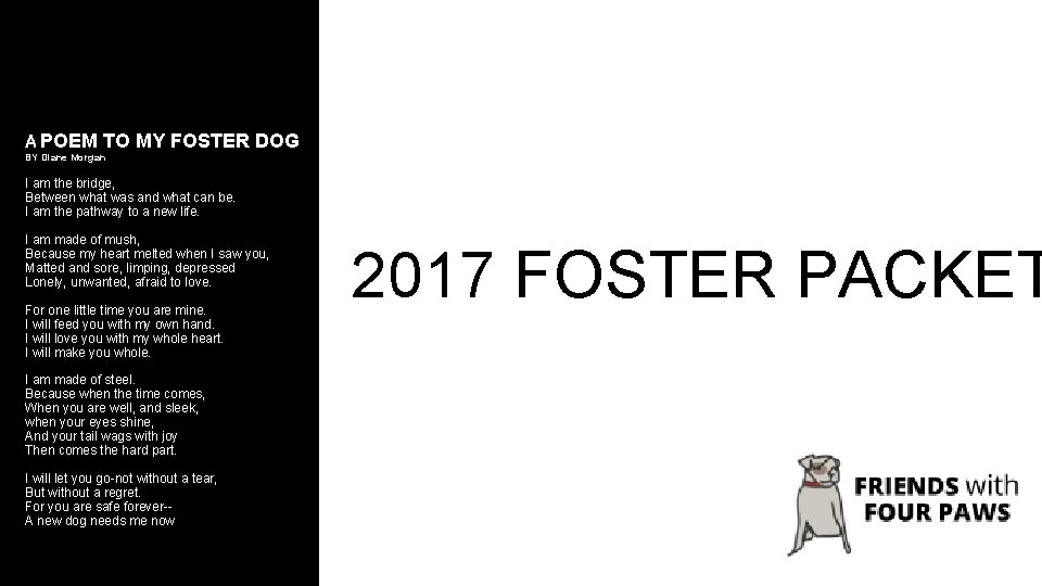 A POEM TO MY FOSTER DOG BY Diane Morgan I am the bridge, Between