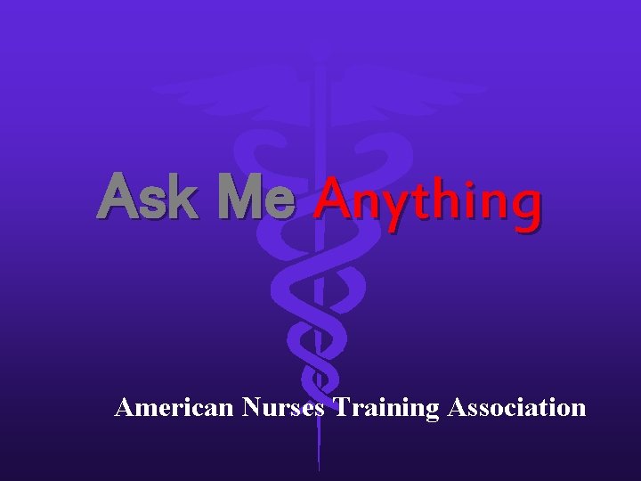 Ask Me Anything American Nurses Training Association 