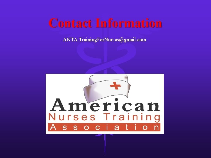 Contact Information ANTA. Training. For. Nurses@gmail. com 