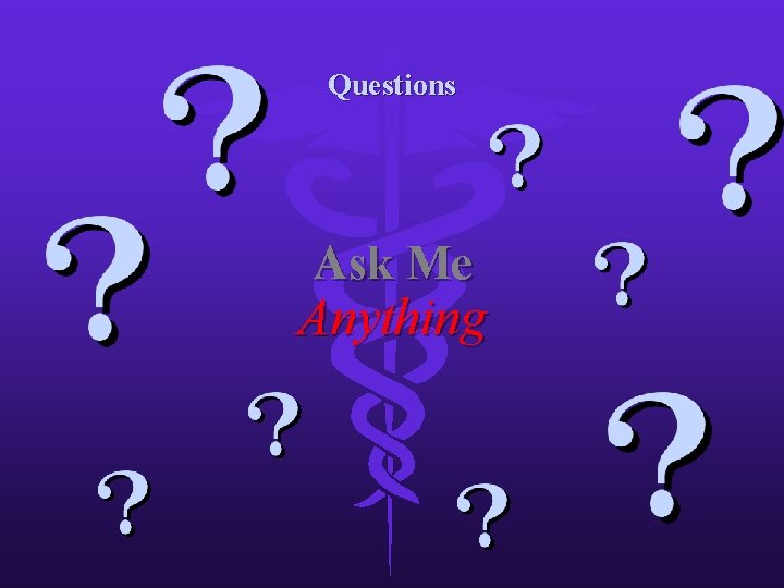 Questions Ask Me Anything 