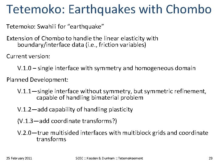 Tetemoko: Earthquakes with Chombo Tetemoko: Swahili for “earthquake” Extension of Chombo to handle the