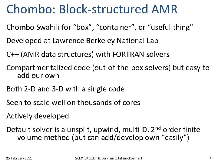 Chombo: Block-structured AMR Chombo Swahili for “box”, “container”, or “useful thing” Developed at Lawrence