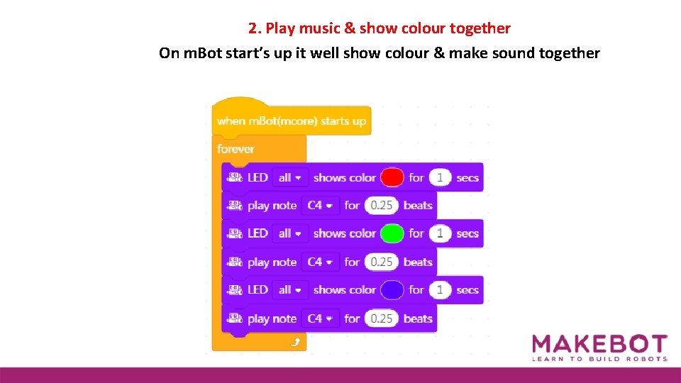 2. Play music & show colour together On m. Bot start’s up it well