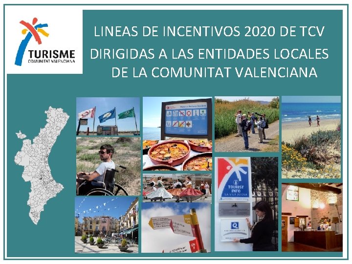 LINEAS DE INCENTIVOS 2020 DE TCV DIRIGIDAS A LAS ENTIDADES LOCALES DE LA COMUNITAT