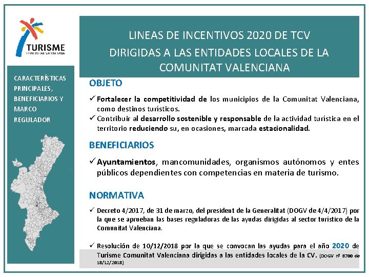 CARACTERÍSTICAS PRINCIPALES, BENEFICIARIOS Y MARCO REGULADOR LINEAS DE INCENTIVOS 2020 DE TCV DIRIGIDAS A