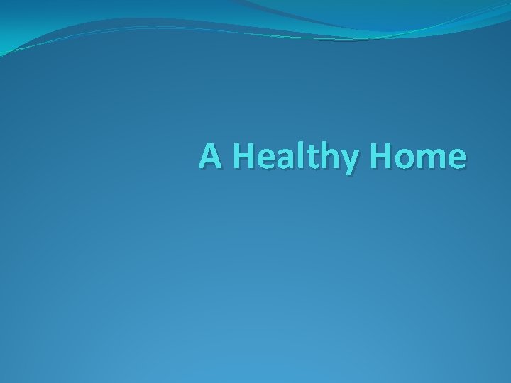 A Healthy Home 