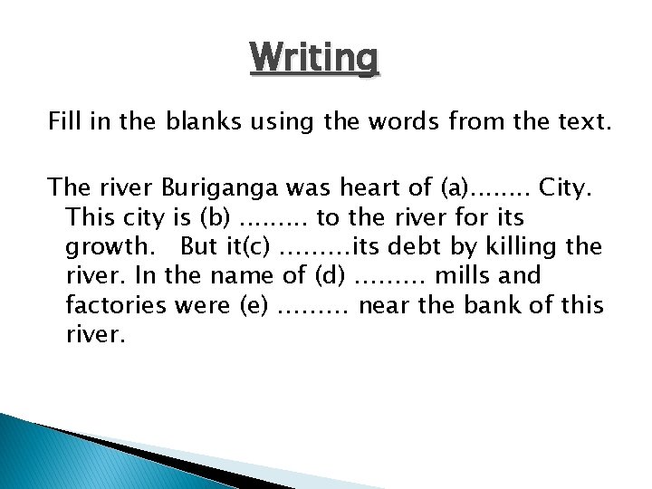 Writing Fill in the blanks using the words from the text. The river Buriganga