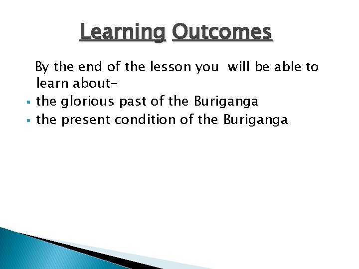 Learning Outcomes § § By the end of the lesson you will be able