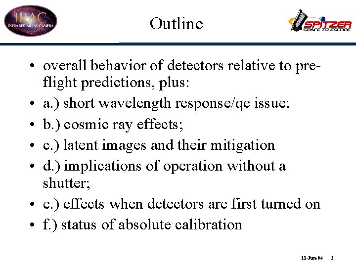 Outline • overall behavior of detectors relative to preflight predictions, plus: • a. )