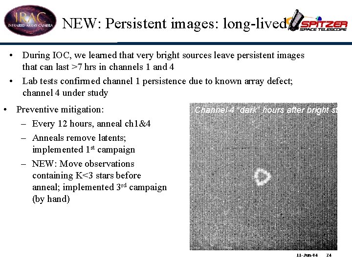 NEW: Persistent images: long-lived • During IOC, we learned that very bright sources leave