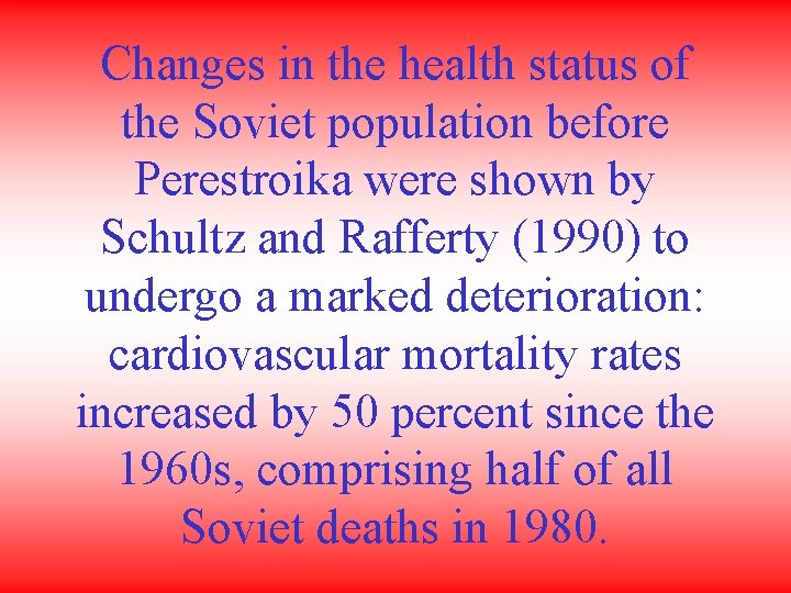 Changes in the health status of the Soviet population before Perestroika were shown by