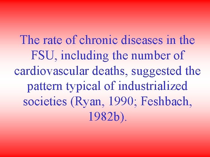 The rate of chronic diseases in the FSU, including the number of cardiovascular deaths,