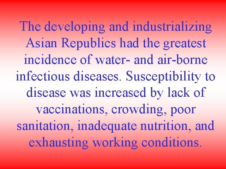 The developing and industrializing Asian Republics had the greatest incidence of water- and air-borne