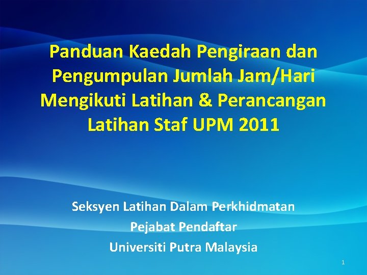 Panduan Kaedah Pengiraan dan Pengumpulan Jumlah Jam/Hari Mengikuti Latihan & Perancangan Latihan Staf UPM