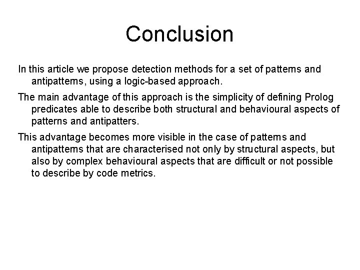 Conclusion In this article we propose detection methods for a set of patterns and