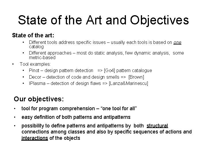 State of the Art and Objectives State of the art: • Different tools address