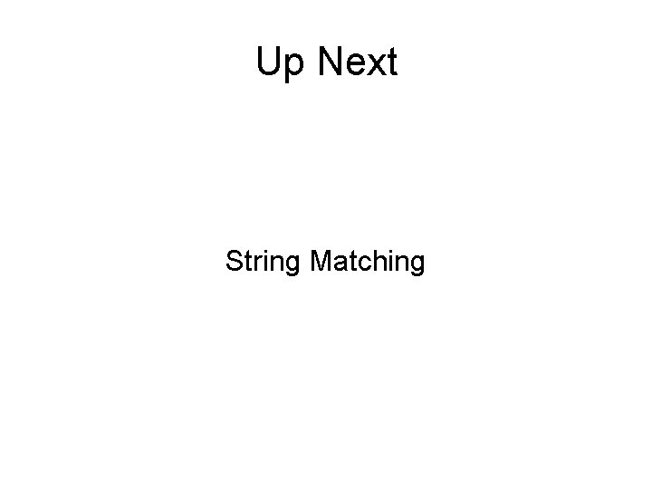 Up Next String Matching 