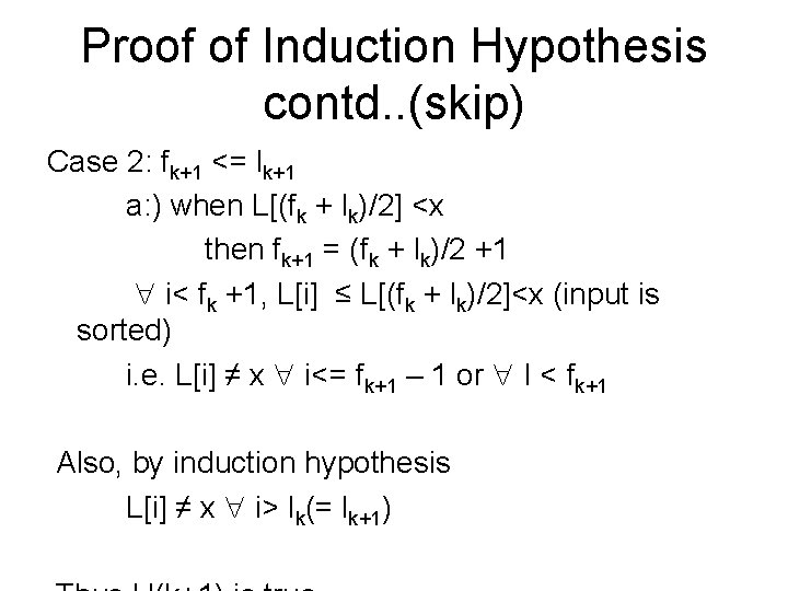 Proof of Induction Hypothesis contd. . (skip) Case 2: fk+1 <= lk+1 a: )