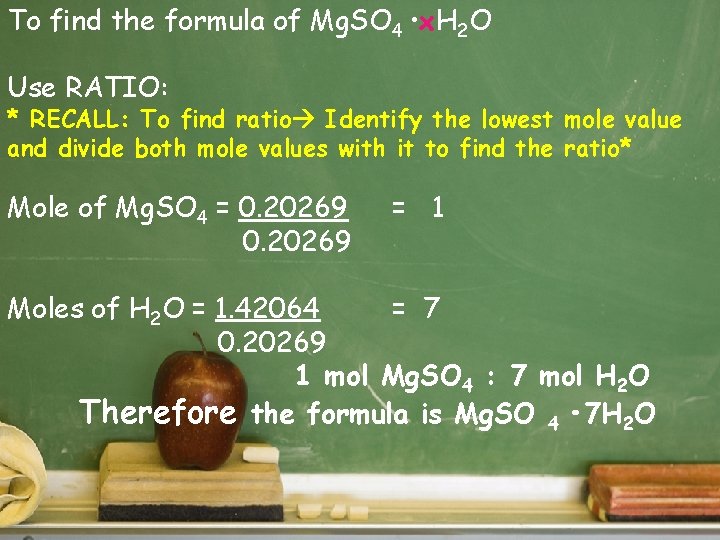 To find the formula of Mg. SO 4 • x. H 2 O Use