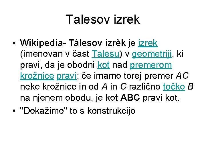 Talesov izrek • Wikipedia- Tálesov izrèk je izrek (imenovan v čast Talesu) v geometriji,