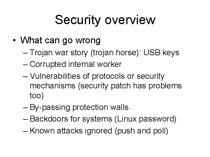 Security overview • What can go wrong – Trojan war story (trojan horse): USB