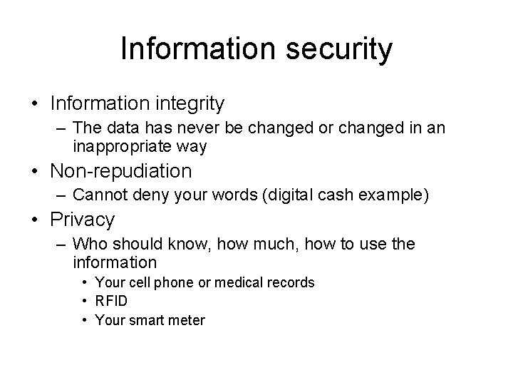 Information security • Information integrity – The data has never be changed or changed