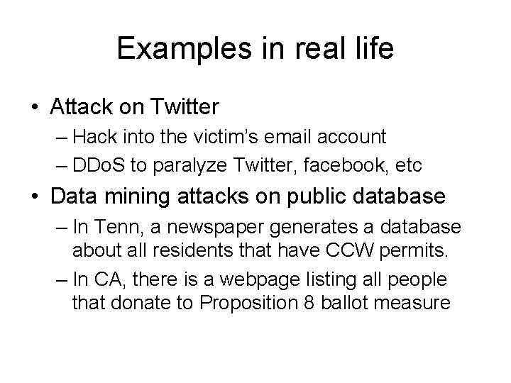 Examples in real life • Attack on Twitter – Hack into the victim’s email