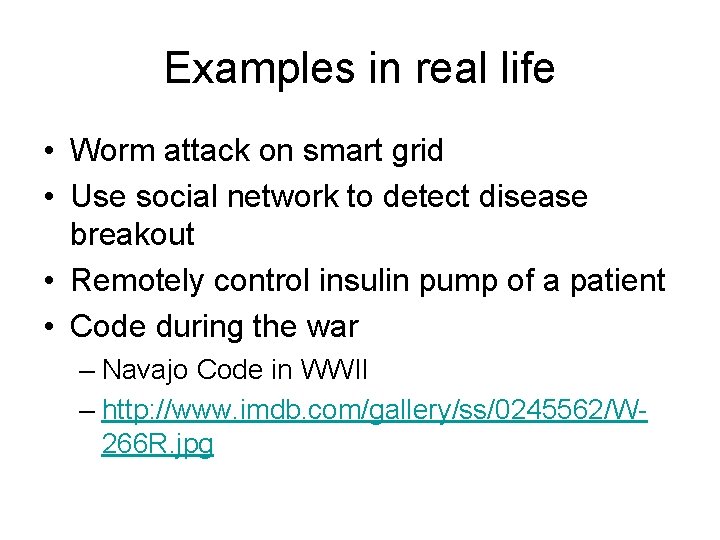 Examples in real life • Worm attack on smart grid • Use social network