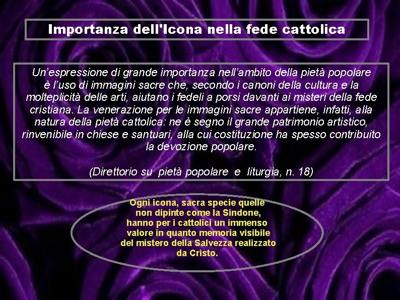 Importanza dell'Icona nella fede cattolica Un’espressione di grande importanza nell’ambito della pietà popolare è