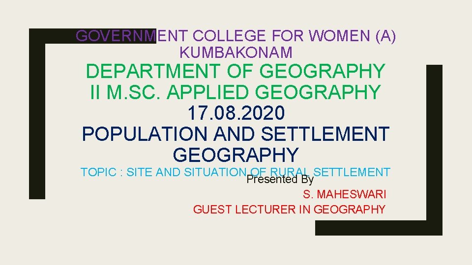 GOVERNMENT COLLEGE FOR WOMEN (A) KUMBAKONAM DEPARTMENT OF GEOGRAPHY II M. SC. APPLIED GEOGRAPHY