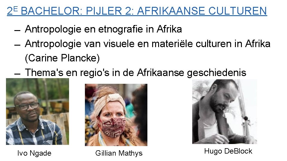 2 E BACHELOR: PIJLER 2: AFRIKAANSE CULTUREN Antropologie en etnografie in Afrika Antropologie van