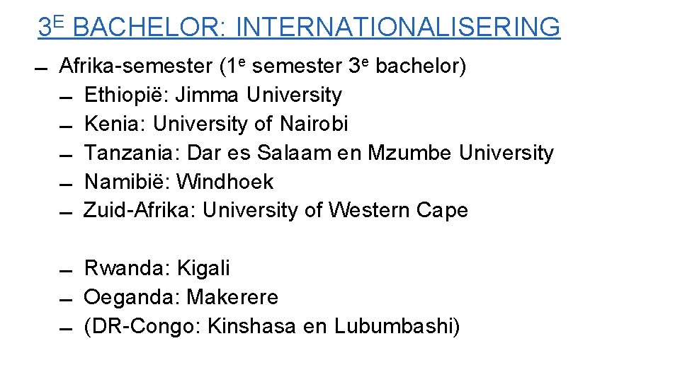 3 E BACHELOR: INTERNATIONALISERING Afrika-semester (1 e semester 3 e bachelor) Ethiopië: Jimma University