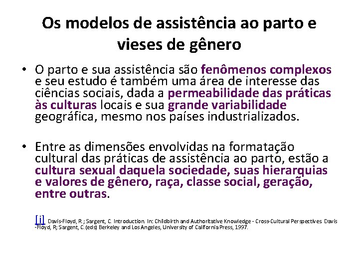 Os modelos de assistência ao parto e vieses de gênero • O parto e