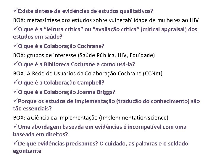 üExiste síntese de evidências de estudos qualitativos? BOX: metassíntese dos estudos sobre vulnerabilidade de