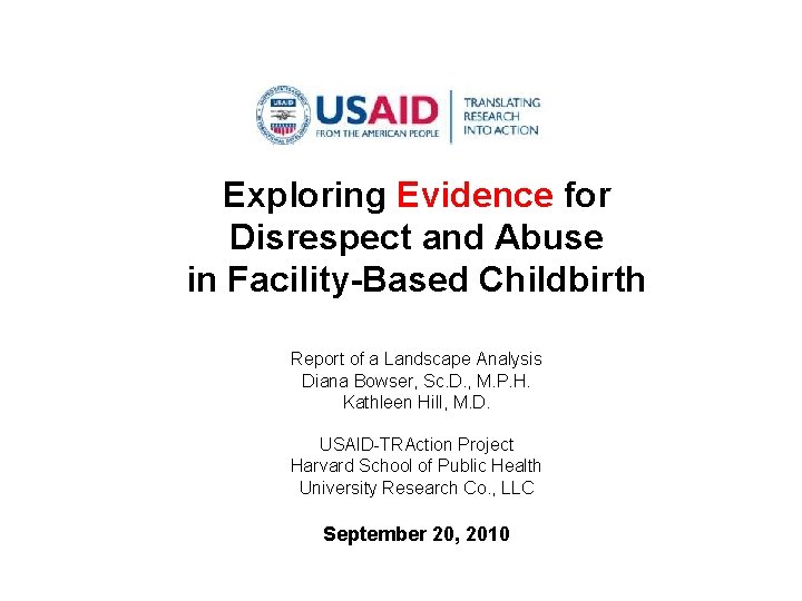 Exploring Evidence for Disrespect and Abuse in Facility-Based Childbirth Report of a Landscape Analysis