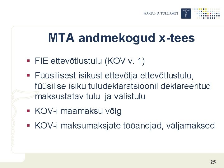 MTA andmekogud x-tees § FIE ettevõtlustulu (KOV v. 1) § Füüsilisest isikust ettevõtja ettevõtlustulu,