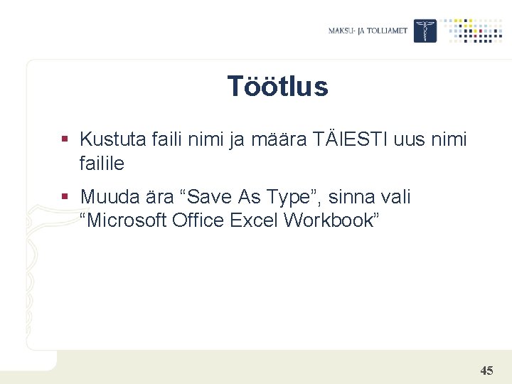 Töötlus § Kustuta faili nimi ja määra TÄIESTI uus nimi failile § Muuda ära