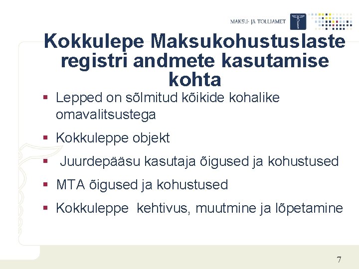 Kokkulepe Maksukohustuslaste registri andmete kasutamise kohta § Lepped on sõlmitud kõikide kohalike omavalitsustega §