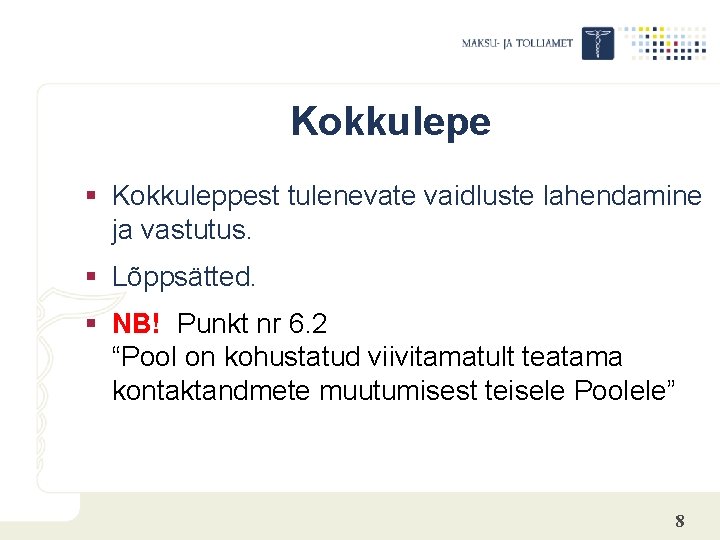 Kokkulepe § Kokkuleppest tulenevate vaidluste lahendamine ja vastutus. § Lõppsätted. § NB! Punkt nr