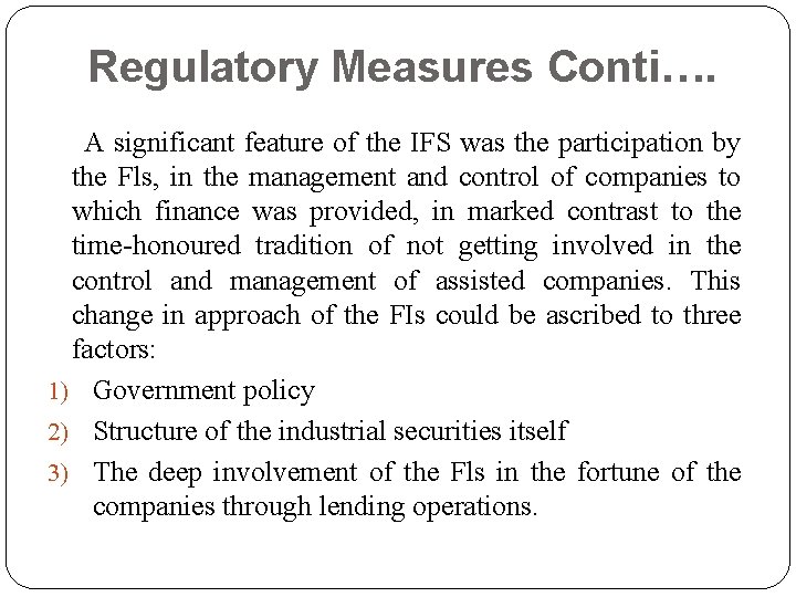 Regulatory Measures Conti…. A significant feature of the IFS was the participation by the