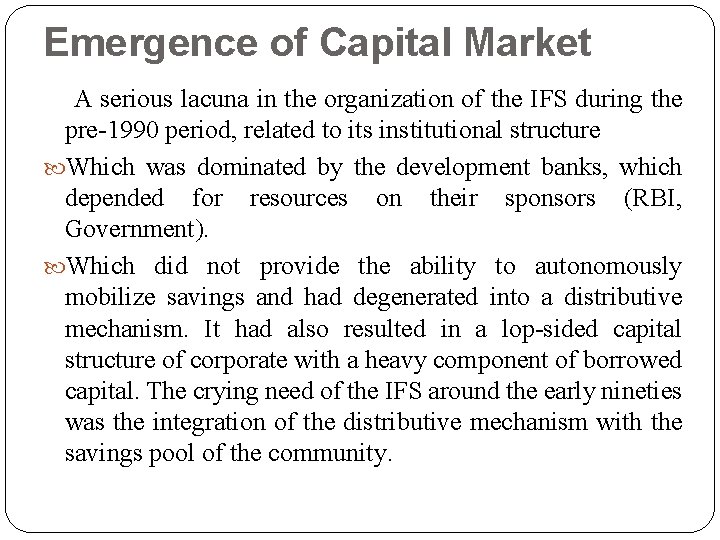 Emergence of Capital Market A serious lacuna in the organization of the IFS during