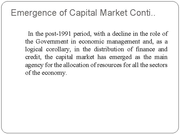 Emergence of Capital Market Conti. . In the post-1991 period, with a decline in